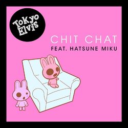 Cover of Chit Chat (feat. Hatsune Miku)