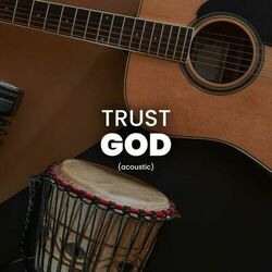 Cover of Trust God (Acoustic version)