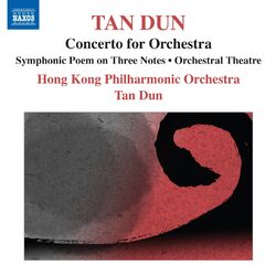 Cover of Tan Dun: Symphonic Poem of 3 Notes - Orchestral Theatre I, "Xun" - Concerto for Orchestra (after Marco Polo)