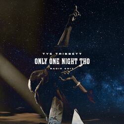 Cover of Only One Night Tho (Radio Edit / Live)