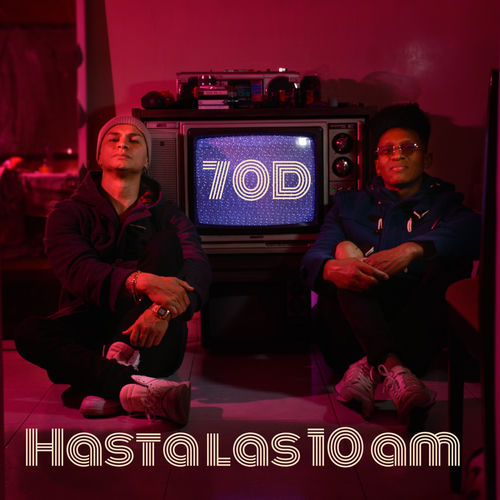 70D Hasta las 10 AM