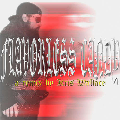 Flavorless Candy (Kris Wallace Remix) artwork