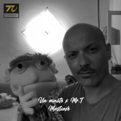 Cover of Un Minuto per Mr.T (feat. Mastunzò)
