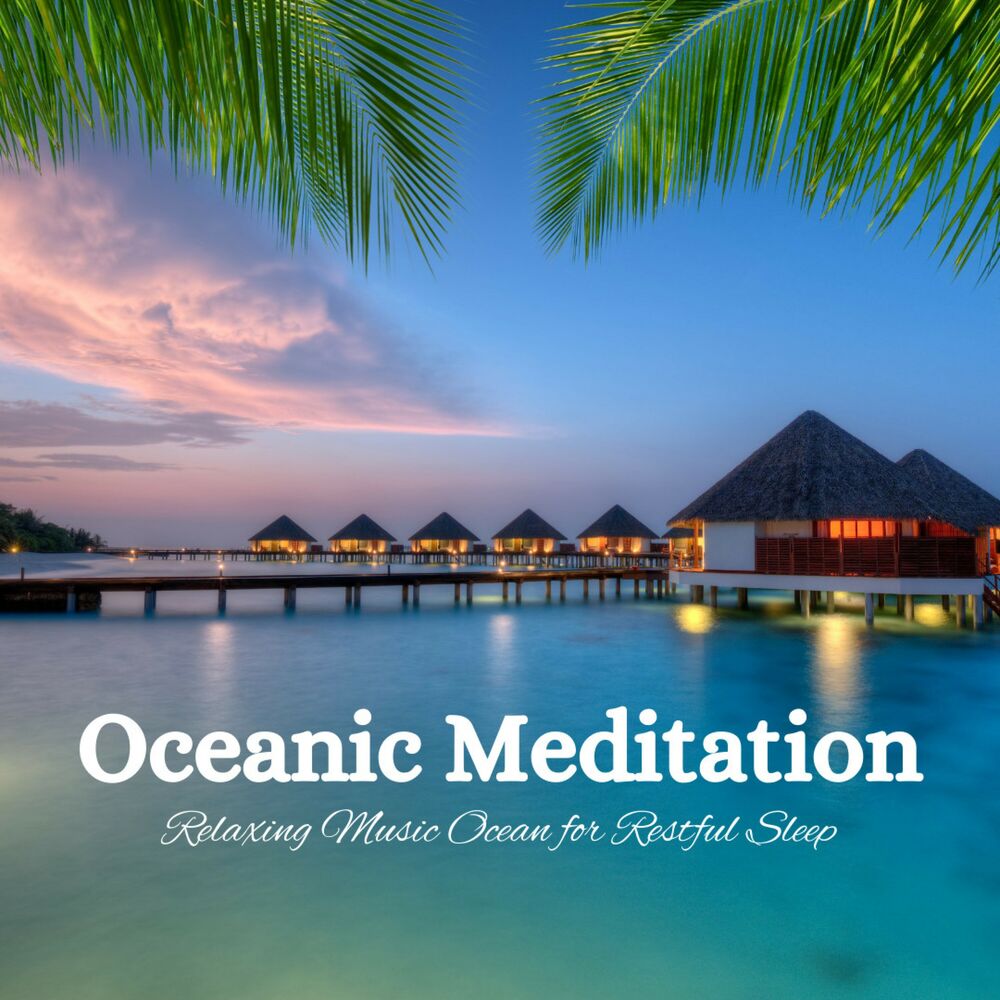 Picture of Oceanic Meditation: Relaxing Music Ocean for Restful Sleep