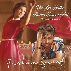 Cover of Yeh Jo Halka Halka Suroor Hai (Extended Version)
