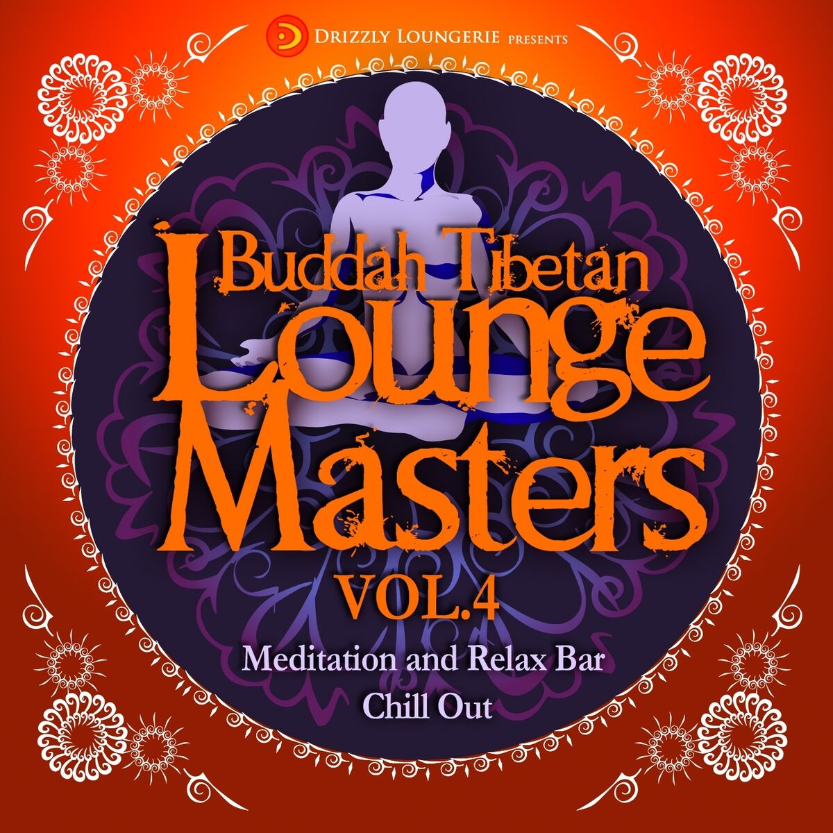 Album cover of Buddah Tibetan Lounge Masters, Vol. 4 (Meditation and Relax Bar Chill Out)
