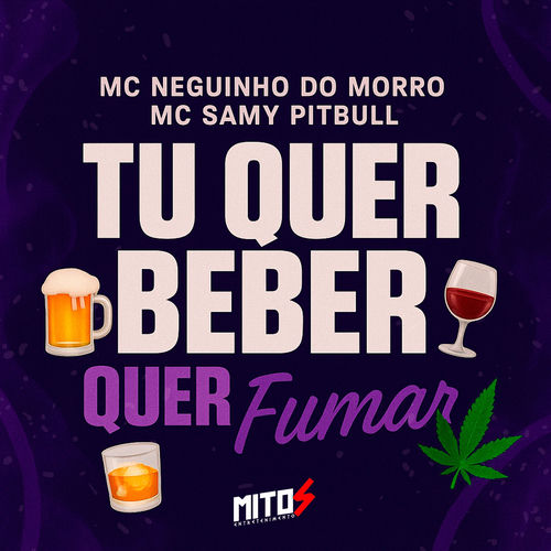 Tu Quer Beber, Quer Fumar