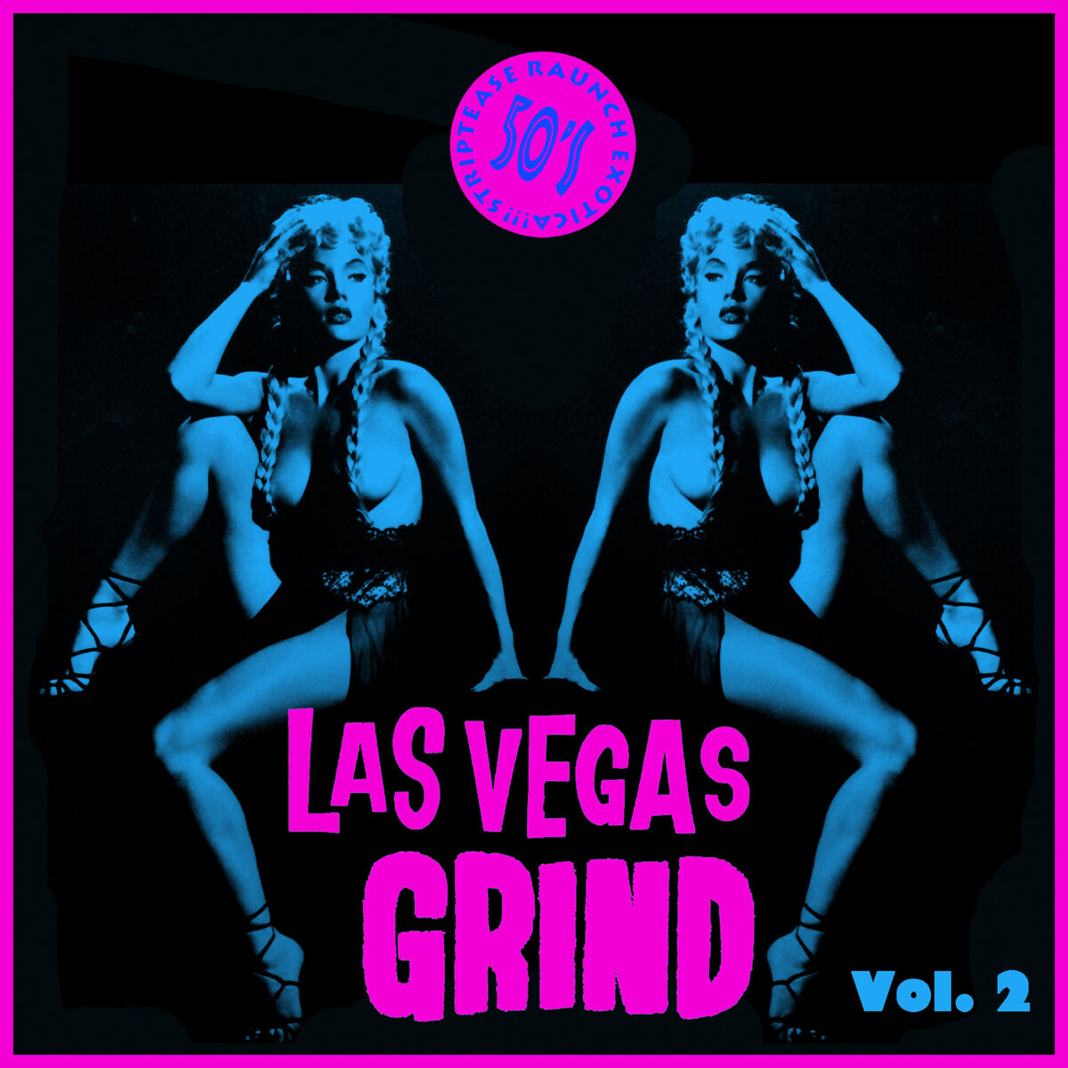 Album cover of Las Vegas Grind Vol. 2, 50's Striptease Raunch Exotica