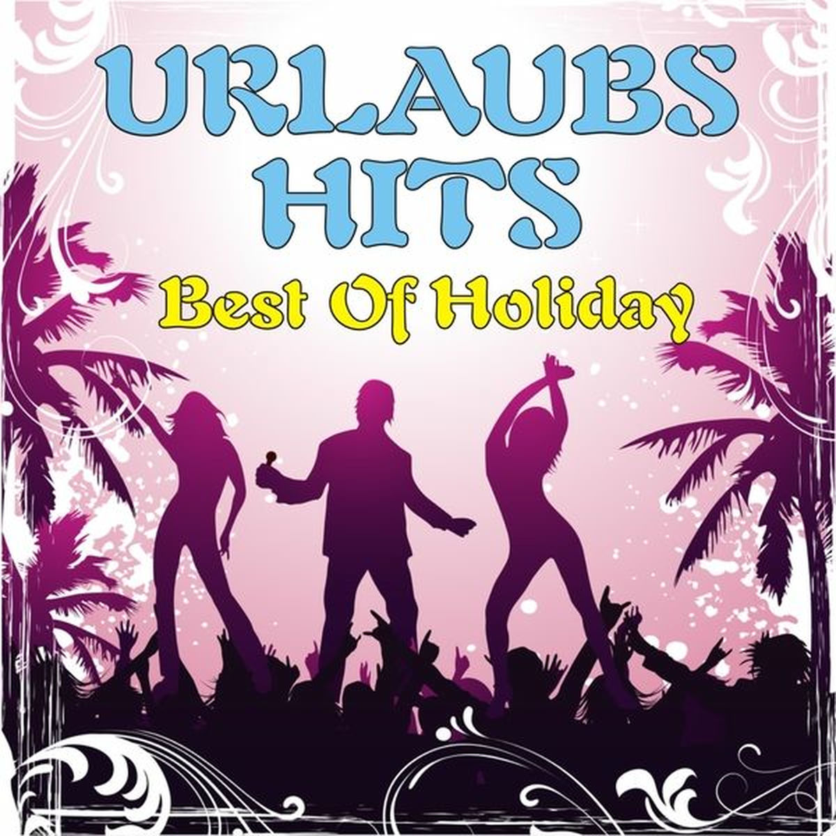 Album cover of Urlaubs-Hits! Best Of Holiday
