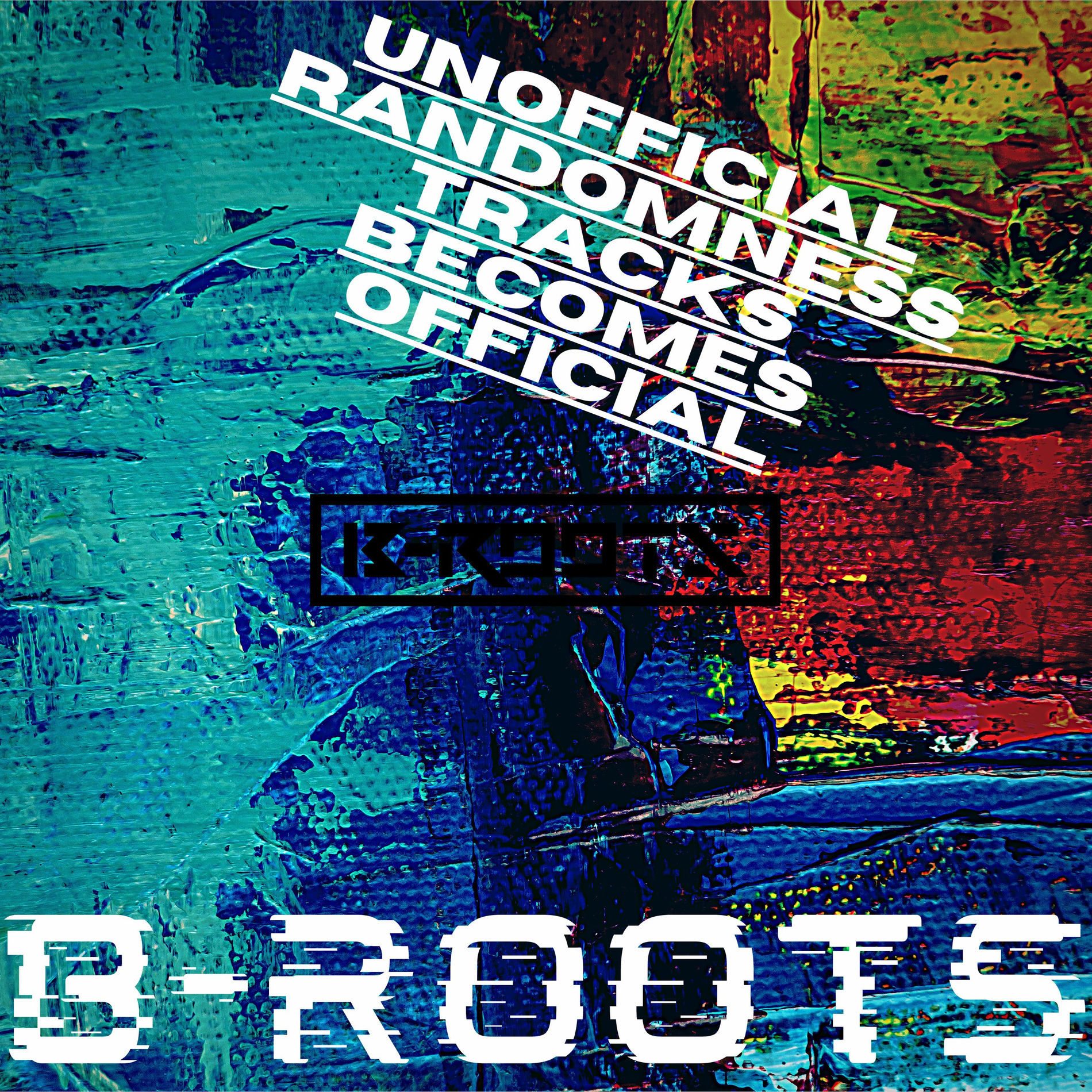 Album cover of Unofficial Randomness Tracks Becomes Official