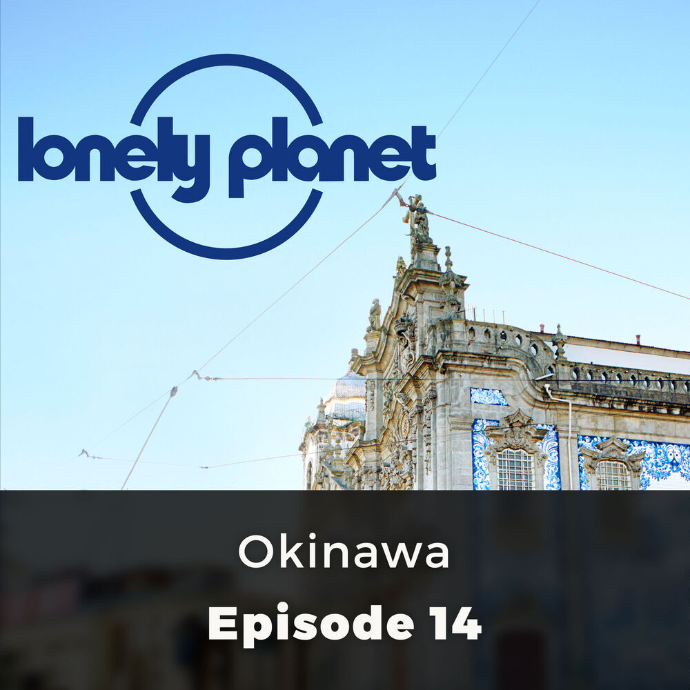 Picture of Okinawa - Lonely Planet, Episode 14