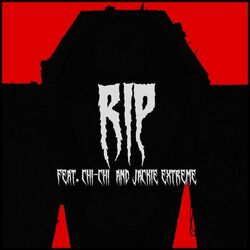 Cover of R.I.P. (feat. Chi-Chi & JACKIE EXTREME)