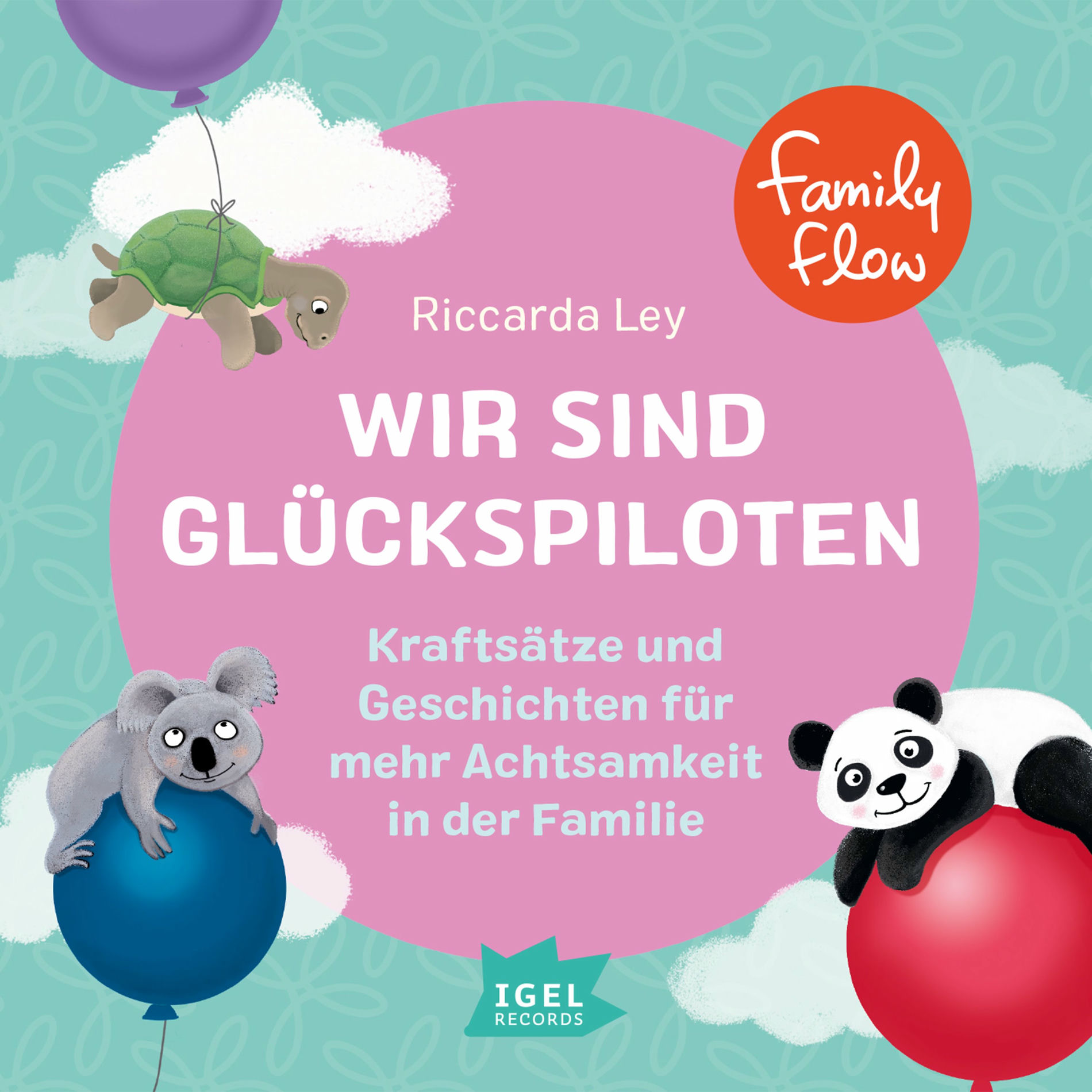 Album cover of FamilyFlow. Wir sind Glückspiloten (Kraftsätze und Geschichten für mehr Achtsamkeit in der Familie)