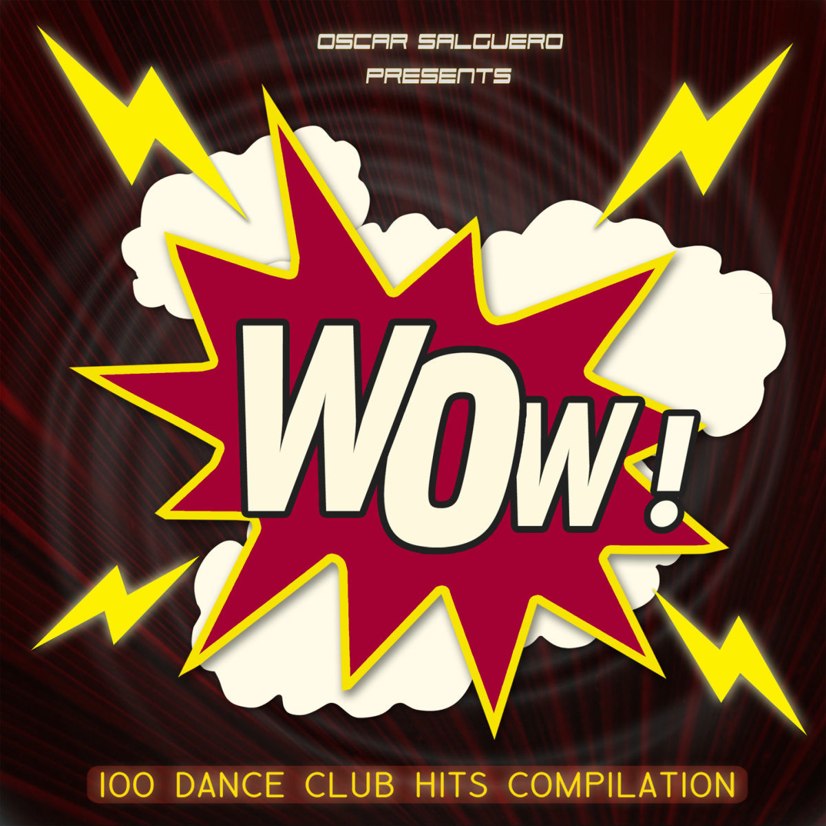 Album cover of Oscar Salguero presents WOW! (100 Dance Club Hits)