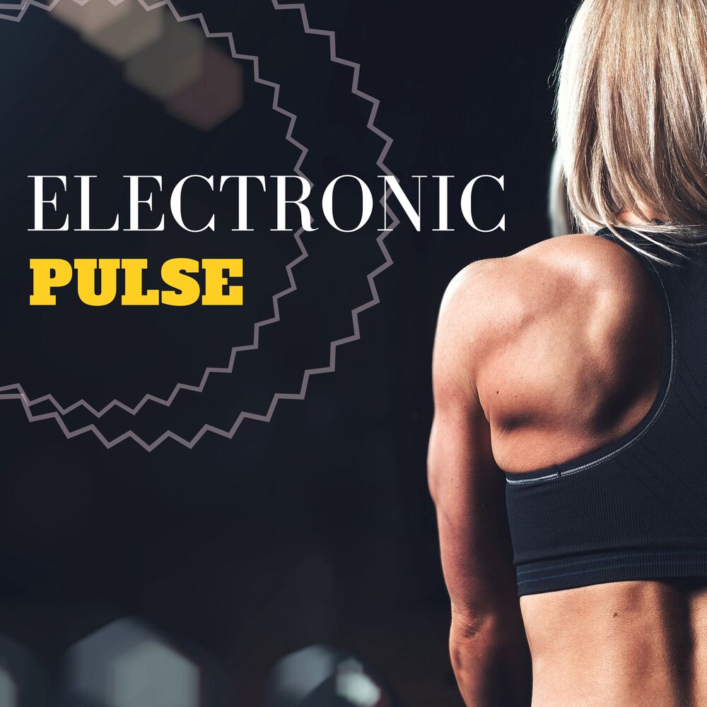 Picture of Electronic Pulse - Best Electronic Mix 2018 for Workout and Hard Training