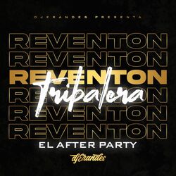 REVENTON TRIBALERA (EL AFTER PARTY) (feat. DJ Juice & Miqueas Sax)
