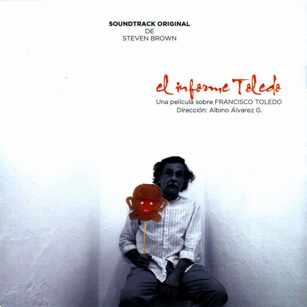 Picture of El Informe Toledo: Una Pelicula Sobre Francisco Toledo (Soundtrack Original)