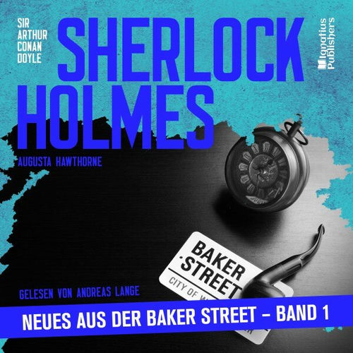 Sherlock Holmes - Neues aus der Baker Street (Band 1)