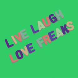 Cover of Live Laugh Love Freaks - Slowed + Reverb