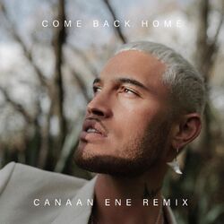 Cover of Come Back Home (Canaan Ene Remix)