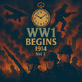 WW1 Begins 1914, Vol. 3
