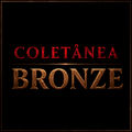 Colet&acirc;nea Bronze