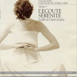 Cover of A l'écoute de votre corps, vol. 7 : L'écoute sérénité (Souffle & clarté d'esprit)