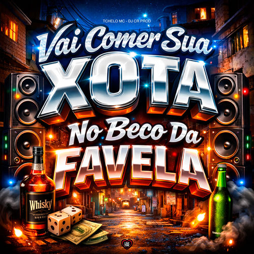 Vai Comer Sua Xota no Beco da Favela