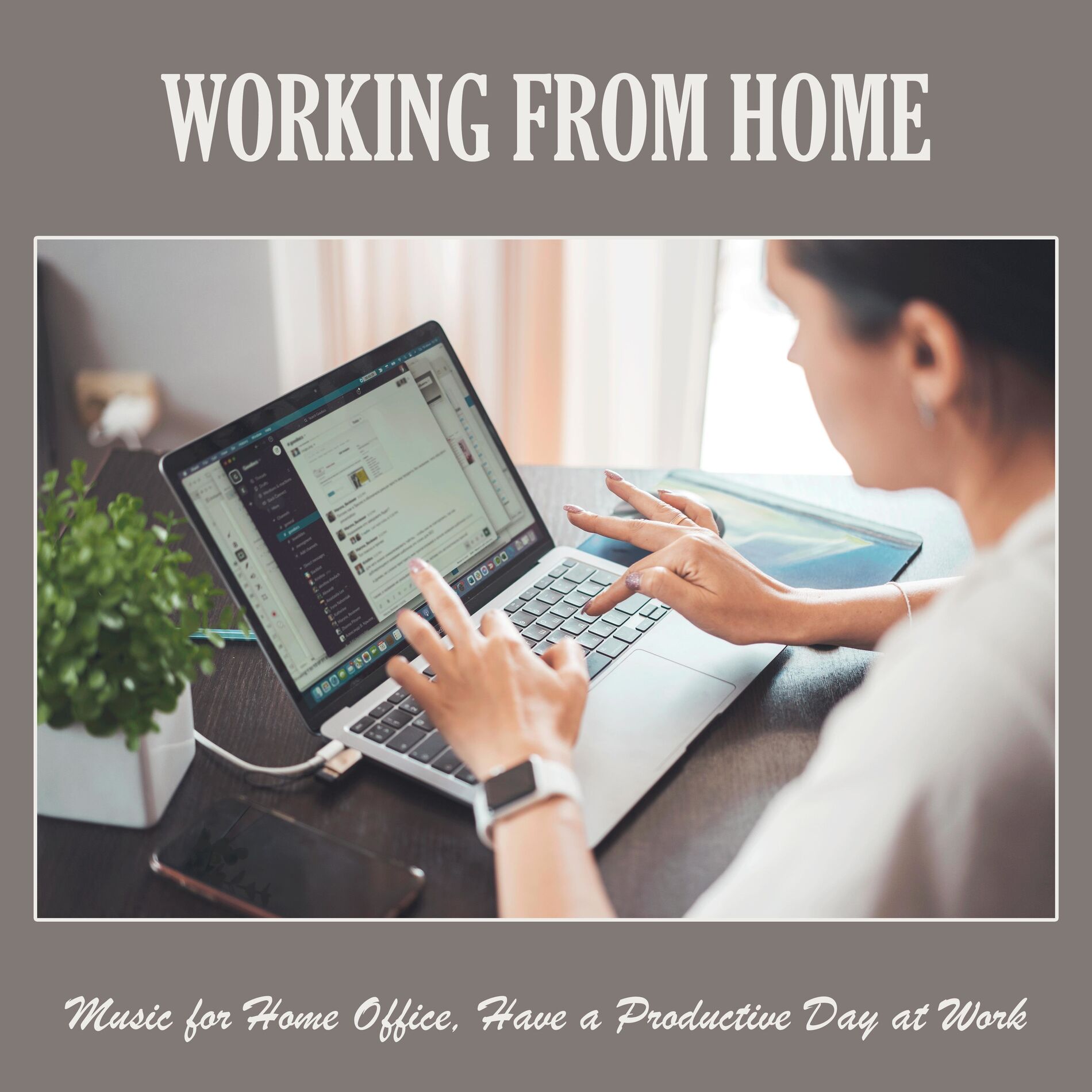 Album cover of Working from Home: Music for Home Office, Have a Productive Day at Work