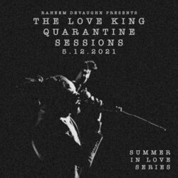 The Love King Quarantine Sessions (Live) 5-12-21