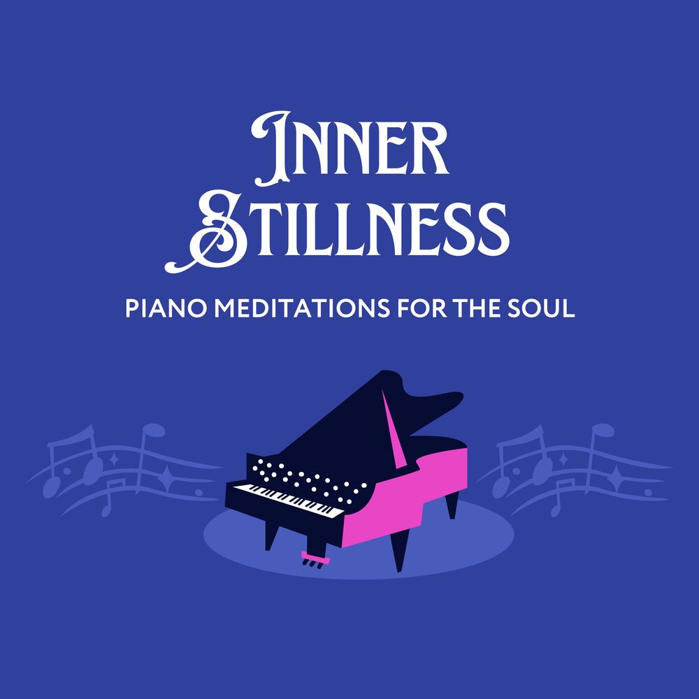 Picture of Inner Stillness: Piano Meditations for the Soul