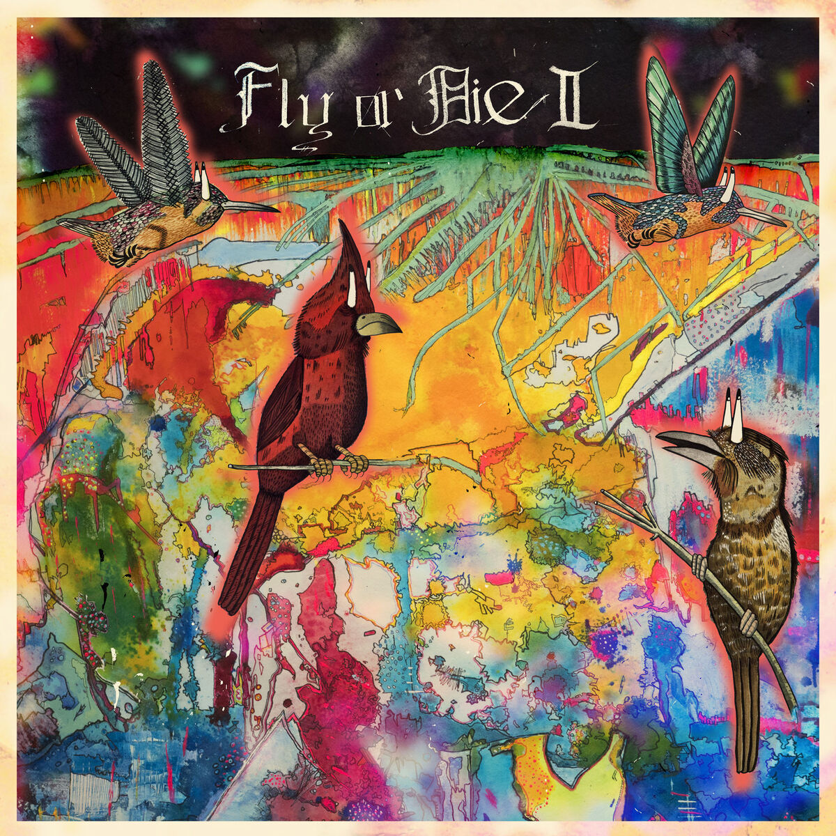Album cover of FLY or DIE II: bird dogs of paradise