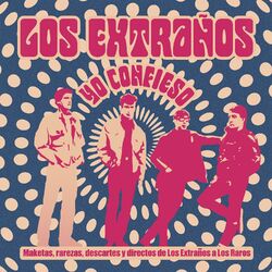 Cover of Yo Confieso (Maquetas, rarezas, descartes y directos de Los Extraños a Los Raros)