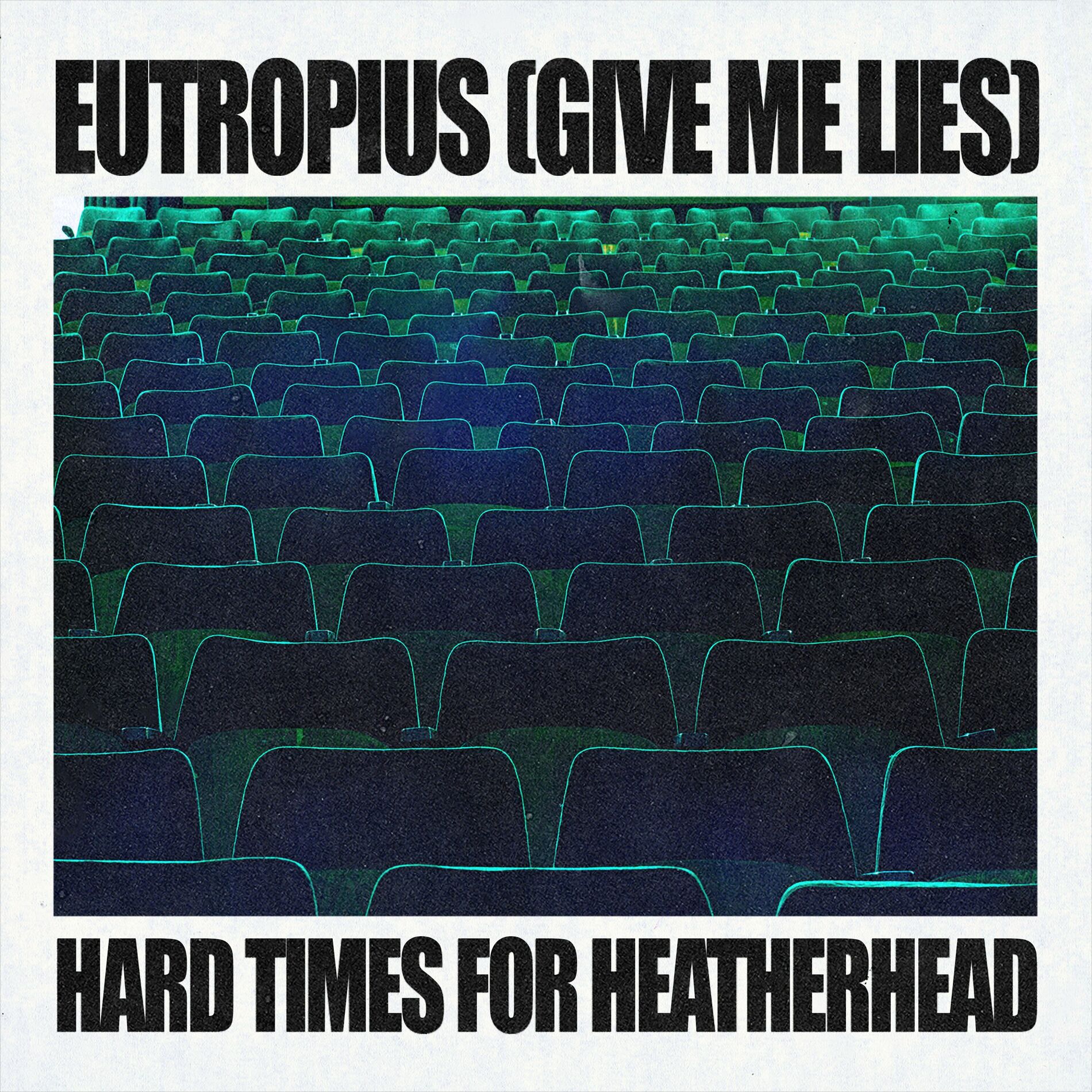 Album cover of Eutropius (Give Me Lies) / Hard Times For Heatherhead
