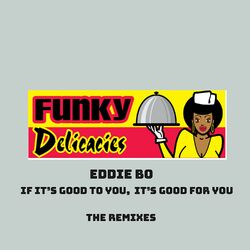 Cover of If It's Good To You, It's Good For You (The Remixes)