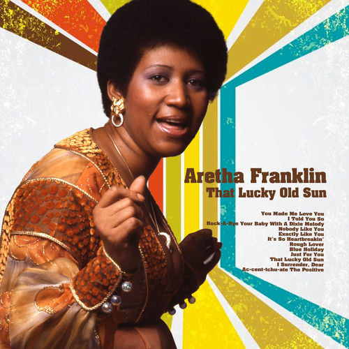 That Lucky Old Sun Aretha Franklin Deezer that-lucky-old-sun-aretha-franklin-deezer