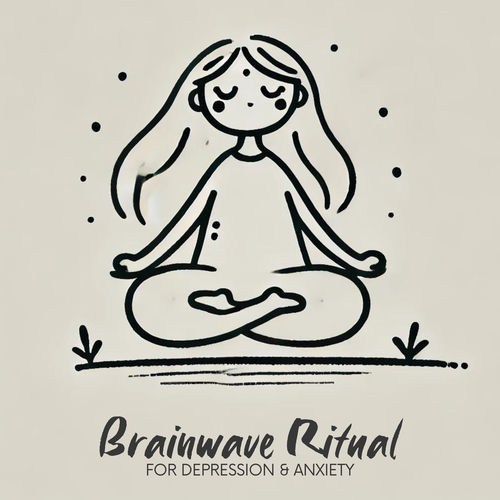 Brainwave Ritual for Depression & Anxiety
