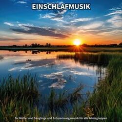 Cover of Einschlafmusik für Mütter und Säuglinge und Entspannungsmusik für alle Altersgruppen