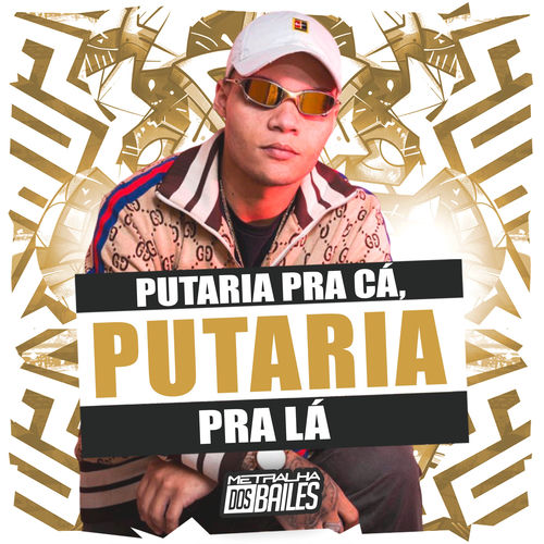 Putaria pra Cá, Putaria pra Lá