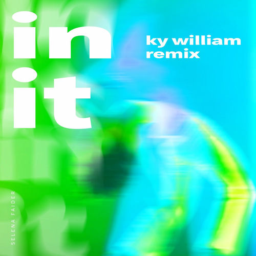  Selena Faider - In It (Ky William Remix) (2025) 