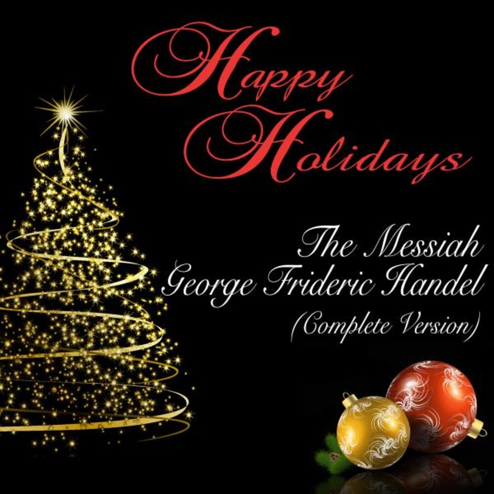 Picture of Happy Holidays: The Messiah: George Frideric Handel (Complete Version)