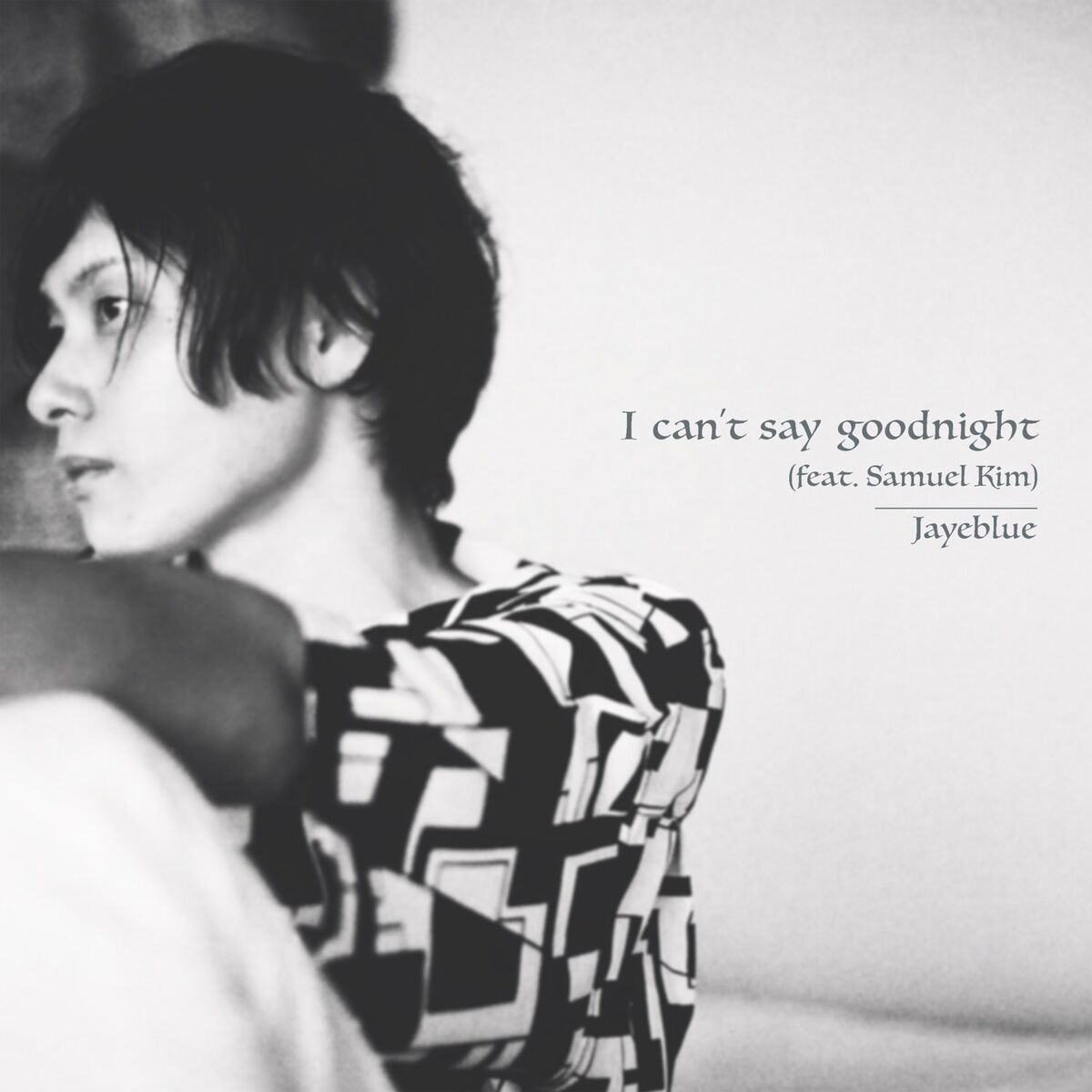 Album cover of I can't say goodnight (feat. Samuel Kim)