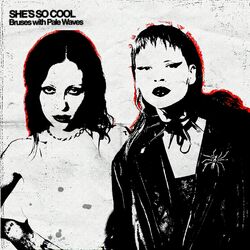 Cover of She’s So Cool (with Pale Waves)