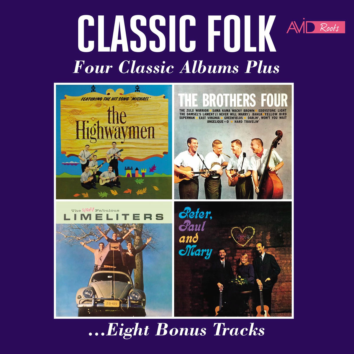 Album cover of Classic Folk - Four Classic Albums Plus (The Highwaymen / The Brothers Four / The Slightly Fabulous Limeliters / Peter, Paul & Mar