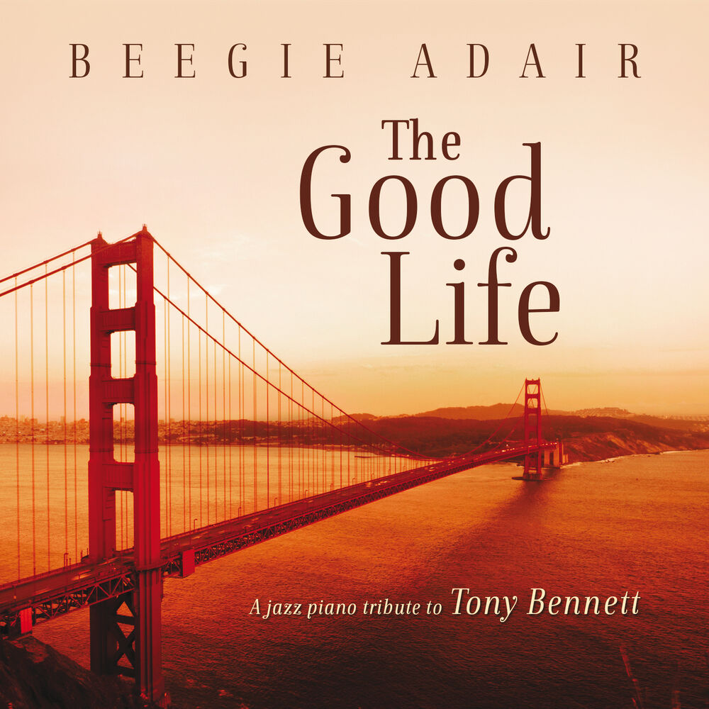 Picture of The Good Life: A Jazz Piano Tribute To Tony Bennett