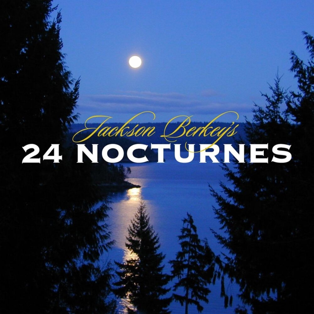 Picture of Jackson Berkey's 24 Nocturnes
