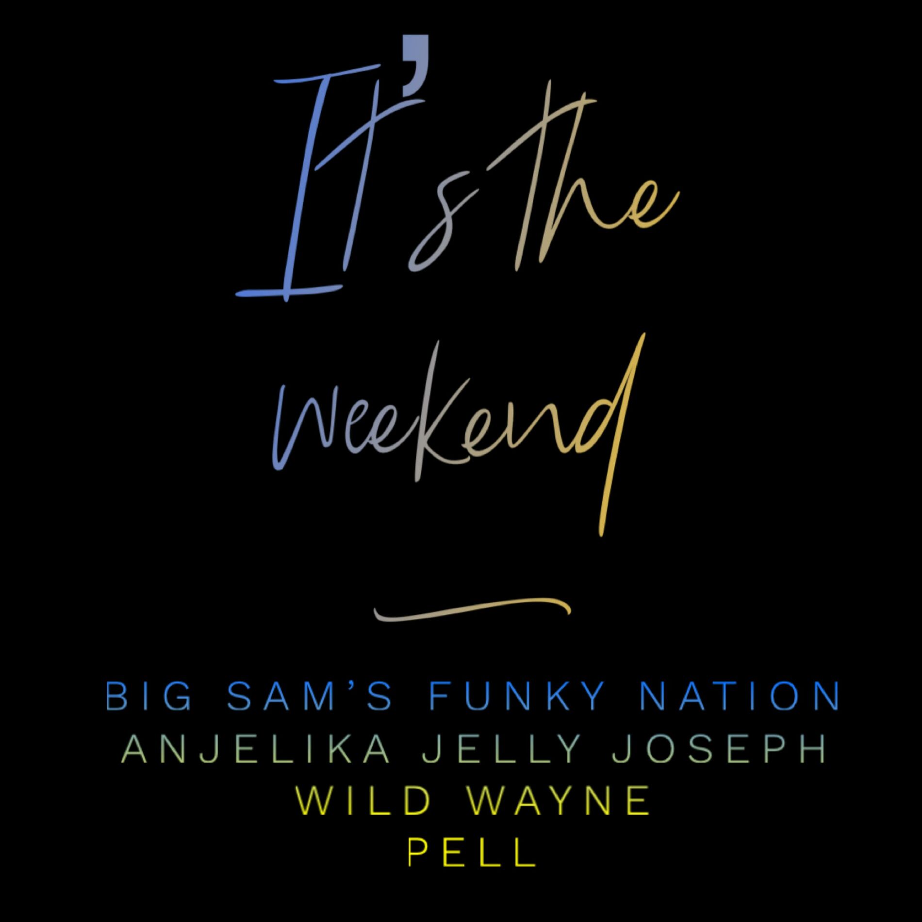 Album cover of It's The Weekend (feat. Wild Wayne, Anjelika Jelly Joseph & Pell)