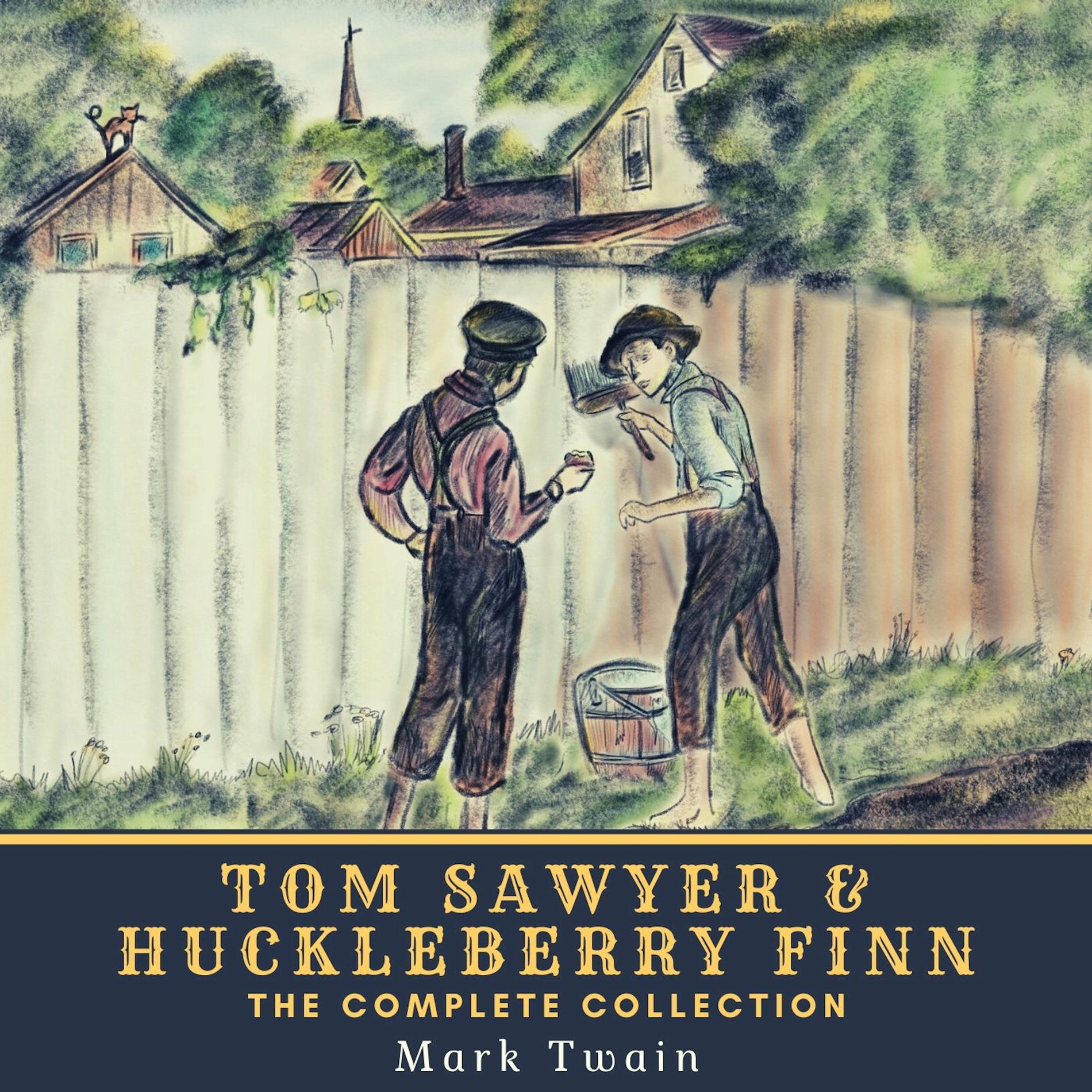 Album cover of Tom Sawyer & Huckleberry Finn - The Complete Collection (The Adventures of Tom Sawyer, The Adventures of Huckleberry Finn, Tom Sawyer Abroad & Tom Sawyer, D