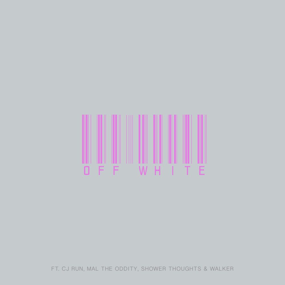 Picture of Off White (feat. CJ Run, Mal the Oddity, Shower Thoughts & Walker)