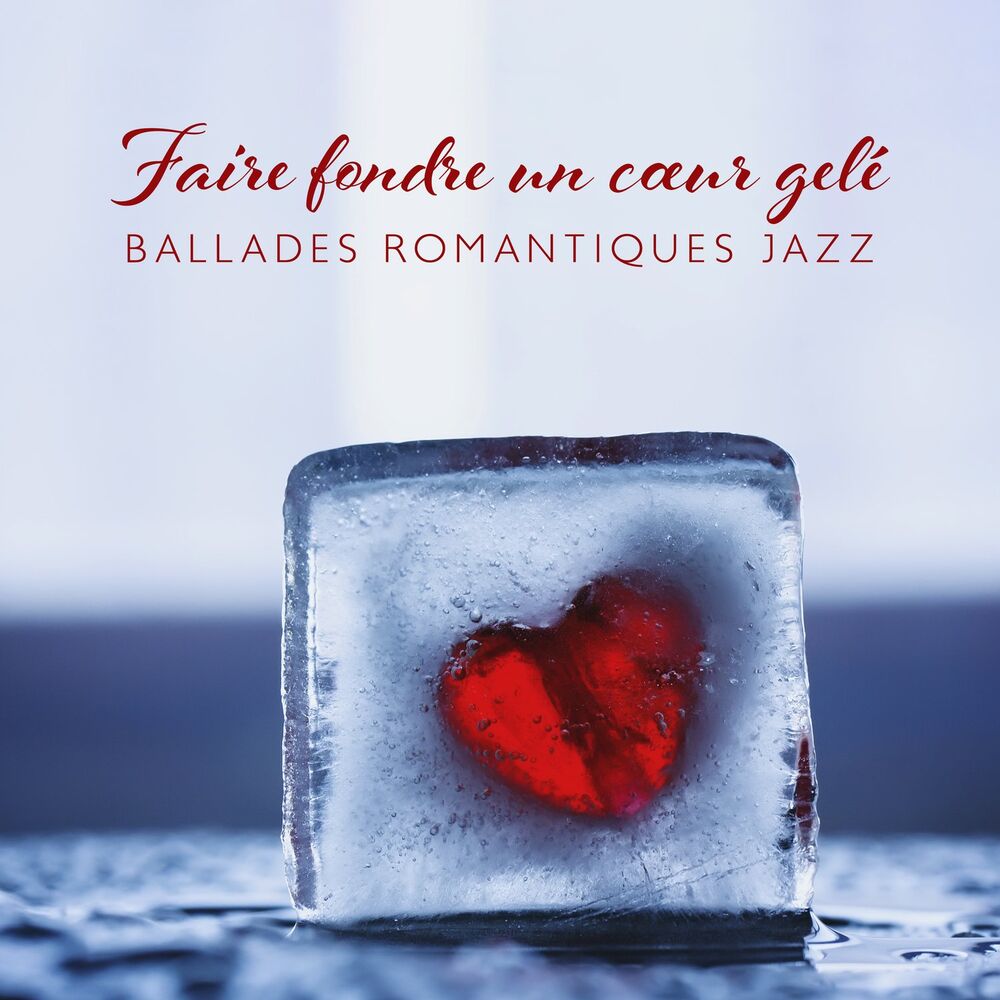 Picture of Faire fondre un cœur gelé: Ballades romantiques musique jazz pour les amoureux de l'hiver et les nuits romantiques